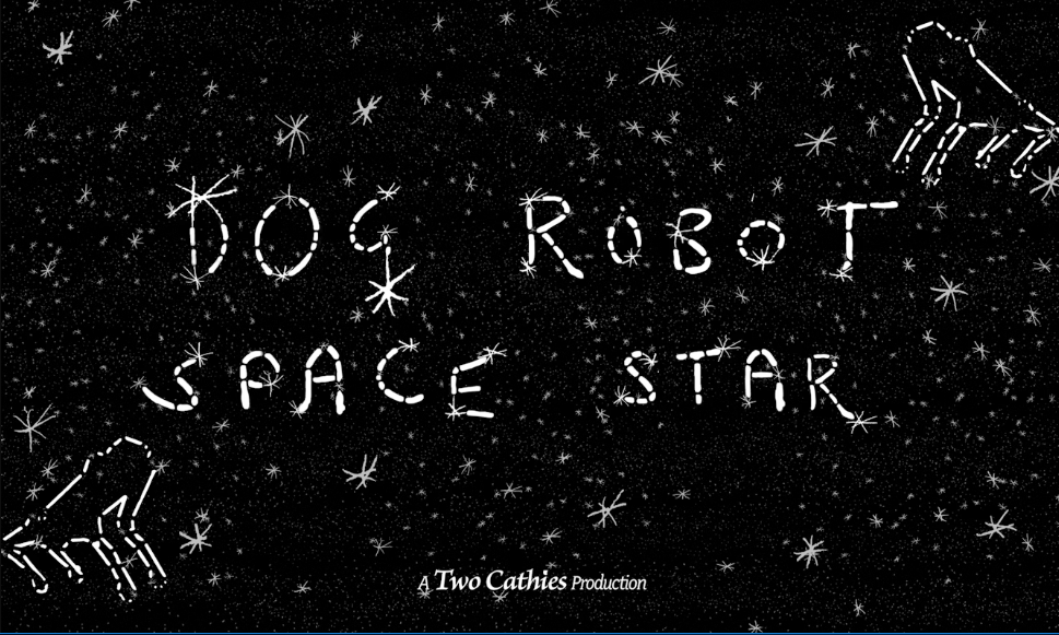 Dog Robot Space Star A Two Cathies Collaboration Catherine Bell & Cathy Staughton