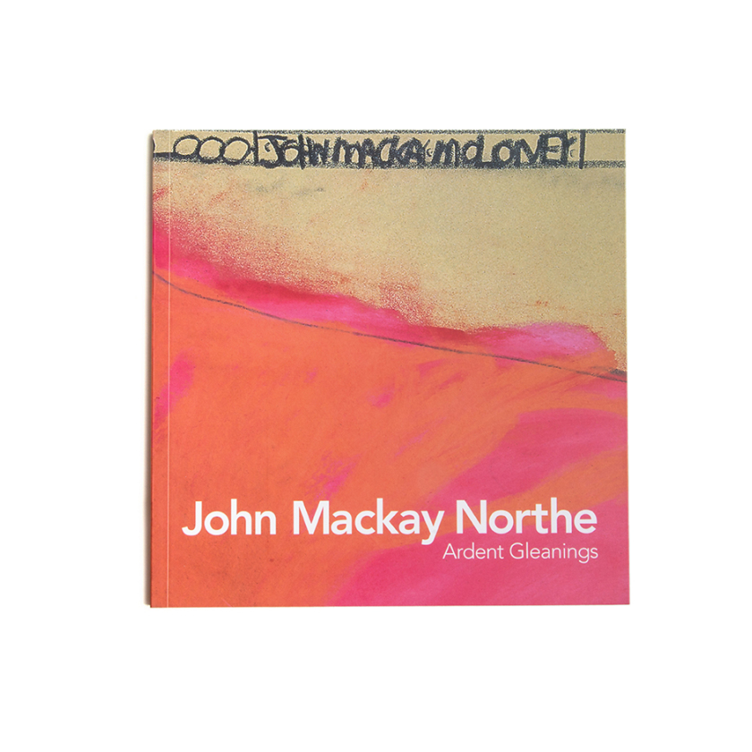 John Mackey Northe Ardent Gleanings - Catalogue