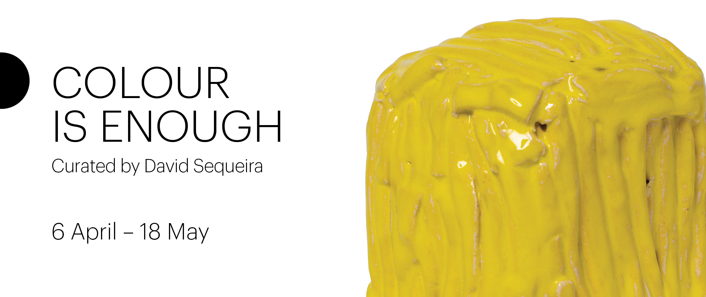 Colour is Enough, curated by David Sequeira